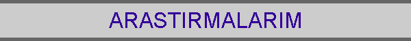 ARASTIRMALARIM